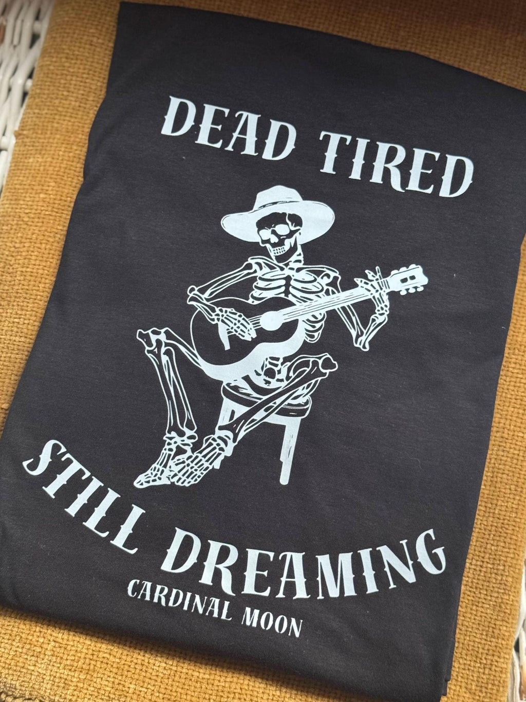 Dead Tired, Still Dreaming Tee