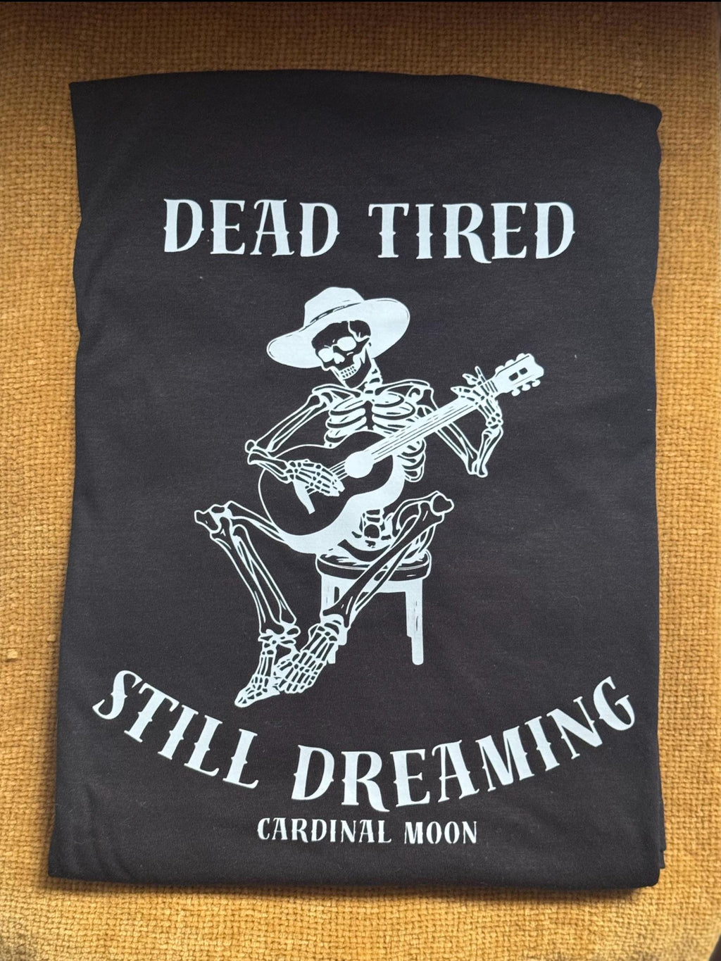 Dead Tired, Still Dreaming Tee