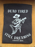 Dead Tired, Still Dreaming Tee